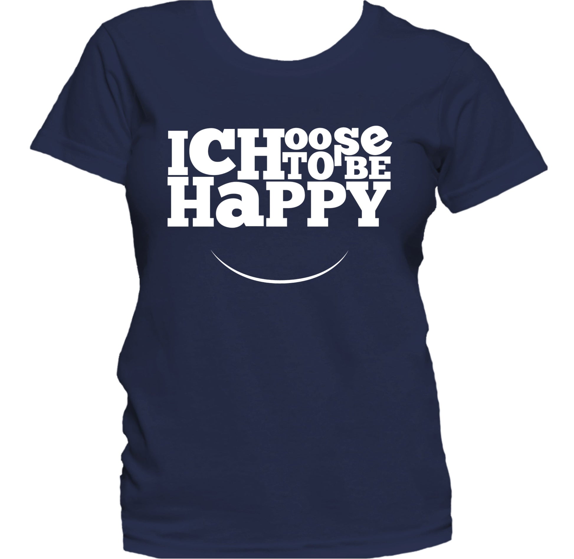 I Choose To Be Happy Inspirational Motivational Quote Women's T-Shirt