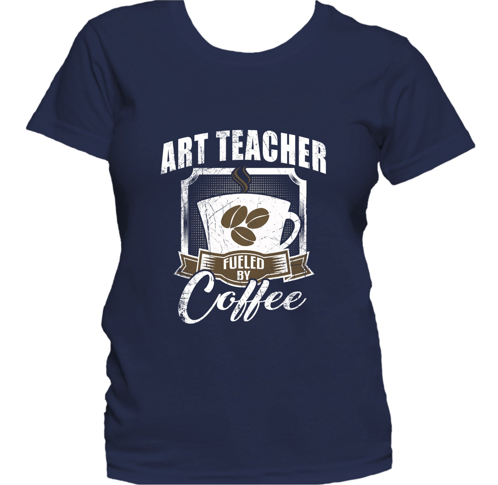Art Teacher Fueled By Coffee Funny Women's T-Shirt
