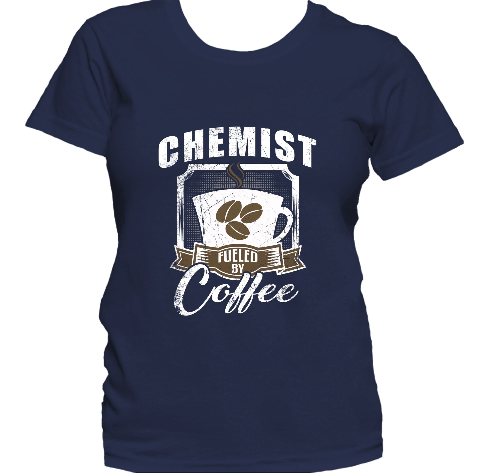 Chemist Fueled By Coffee Funny Women's T-Shirt