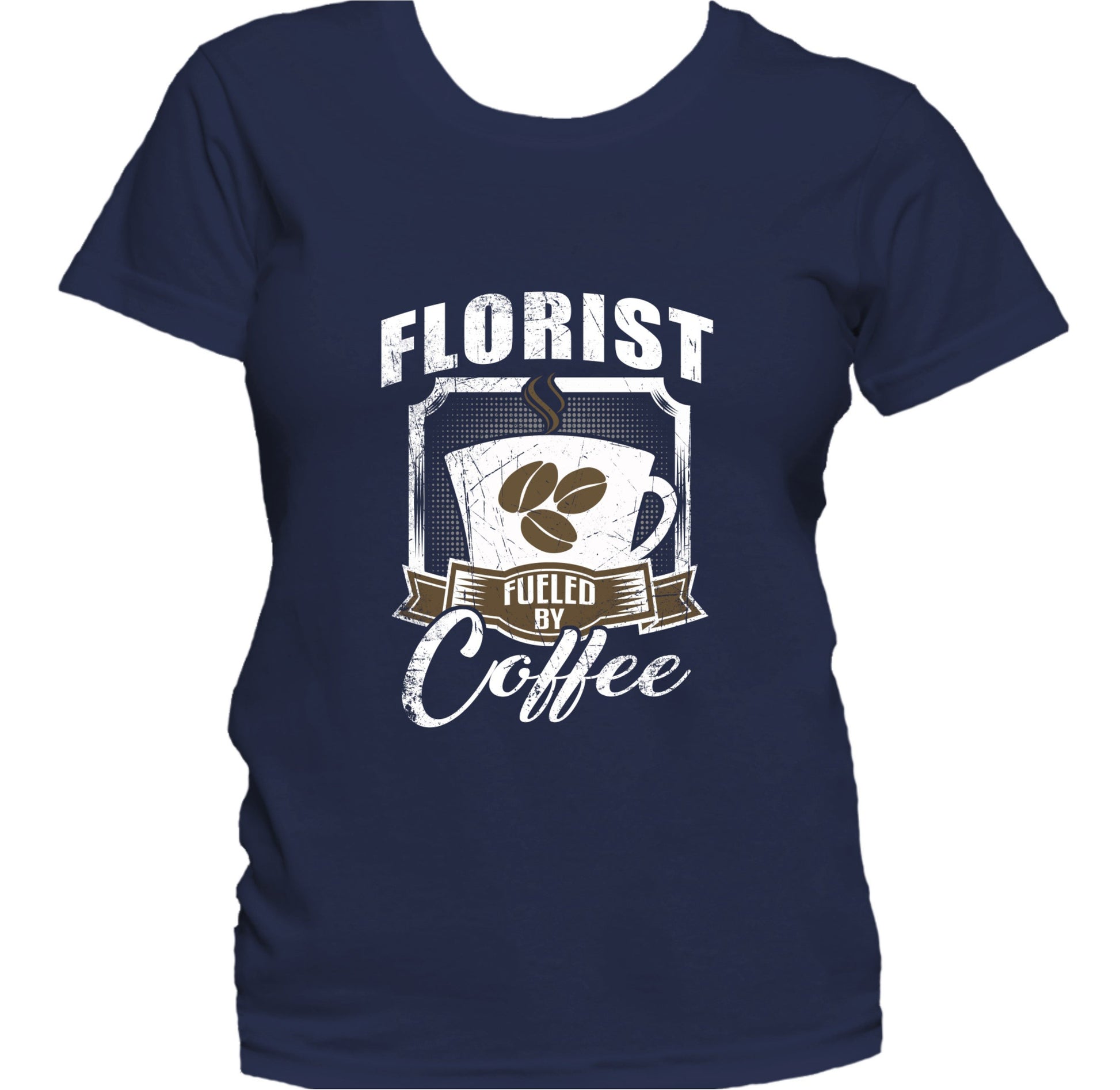 Florist Fueled By Coffee Funny Women's T-Shirt