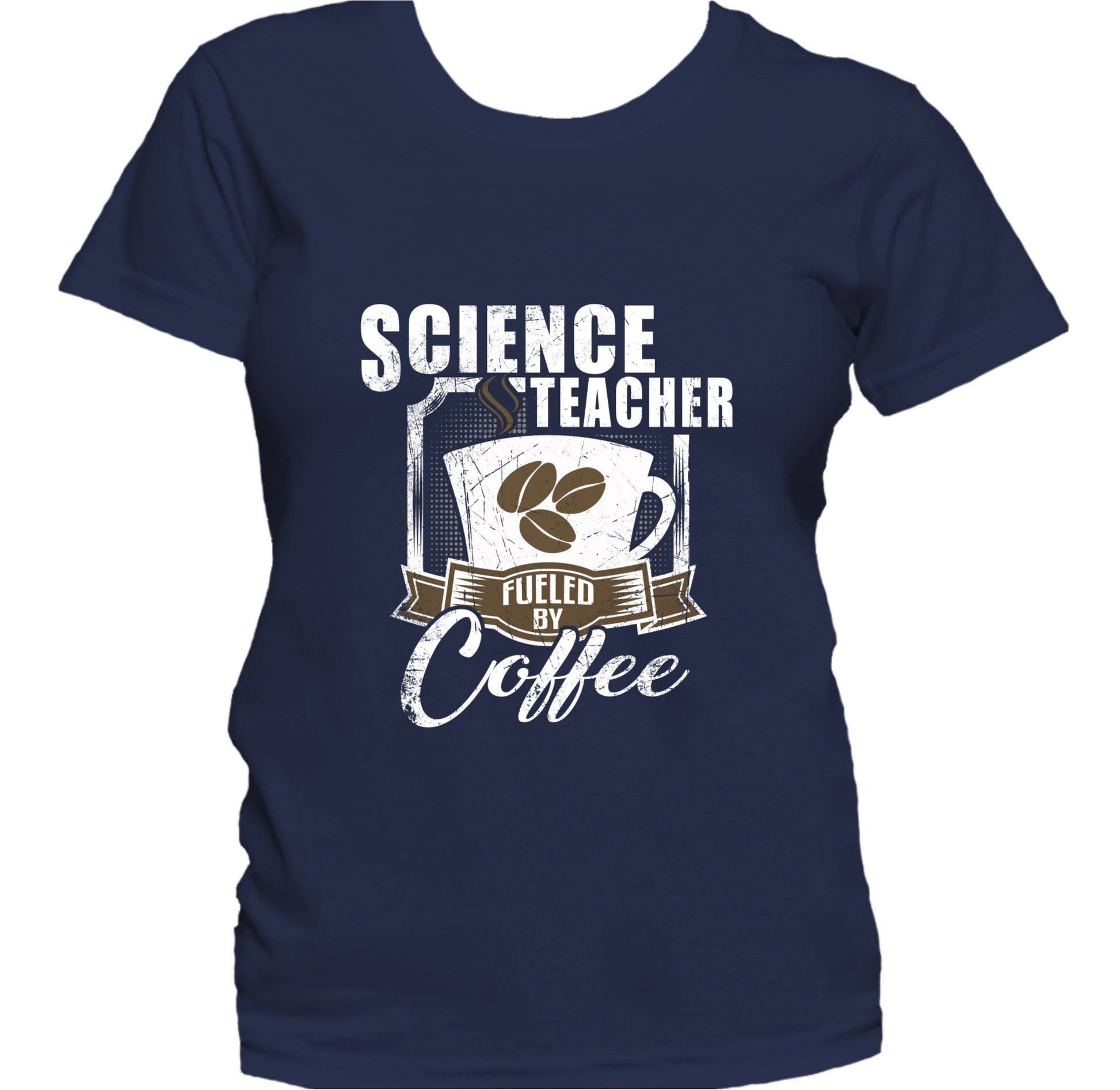 Science Teacher Fueled By Coffee Funny Women's T-Shirt