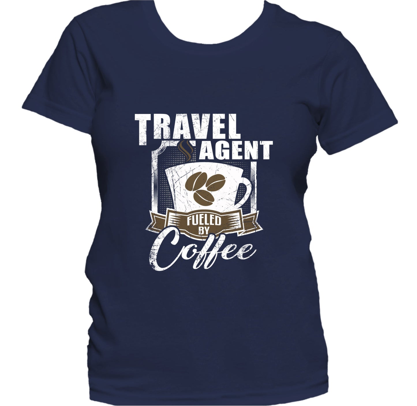 Travel Agent Fueled By Coffee Funny Women's T-Shirt