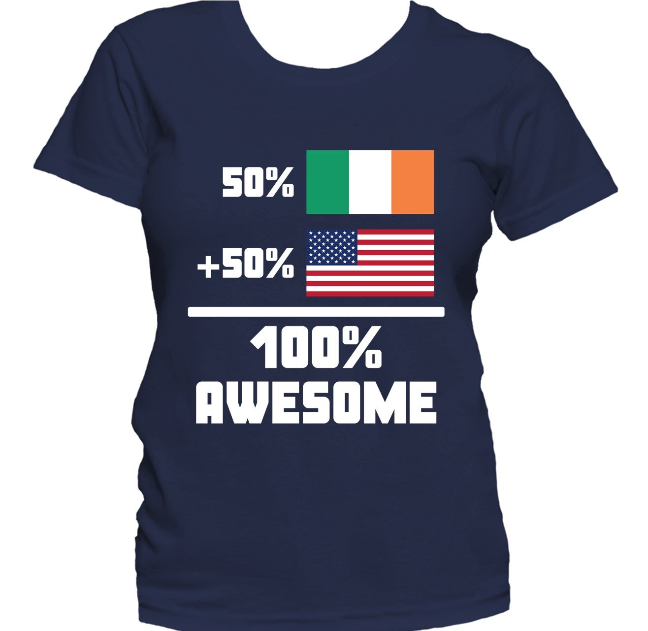 50% Irish 50% American 100% Awesome Funny Flag Women's T-Shirt