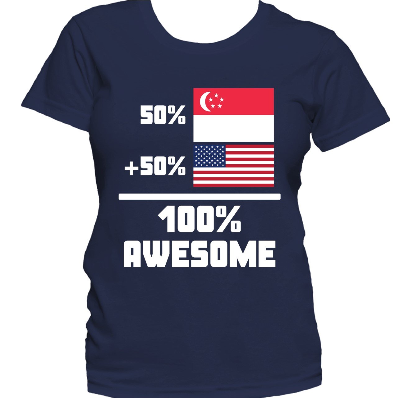 50% Singaporean 50% American 100% Awesome Funny Flag Women's T-Shirt