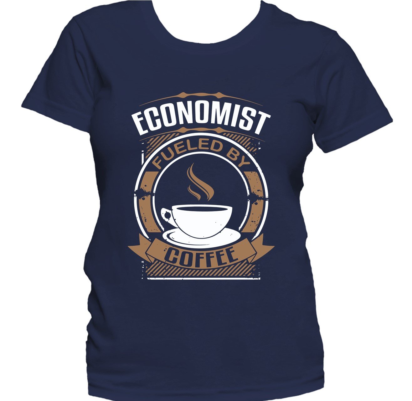 Economist Fueled By Coffee Funny Women's T-Shirt