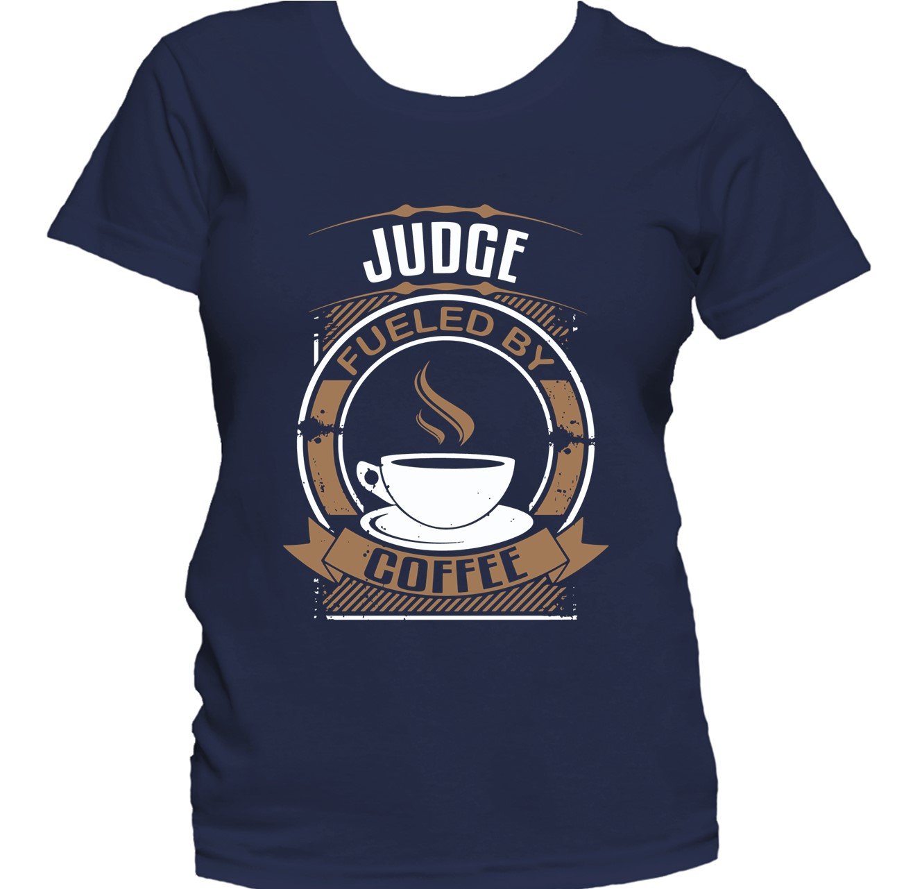 Judge Fueled By Coffee Funny Women's T-Shirt