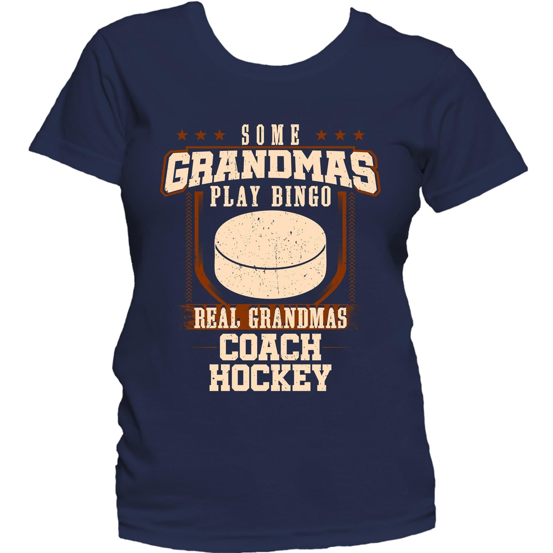 Some Grandmas Play Bingo Real Grandmas Coach Hockey Women's T-Shirt