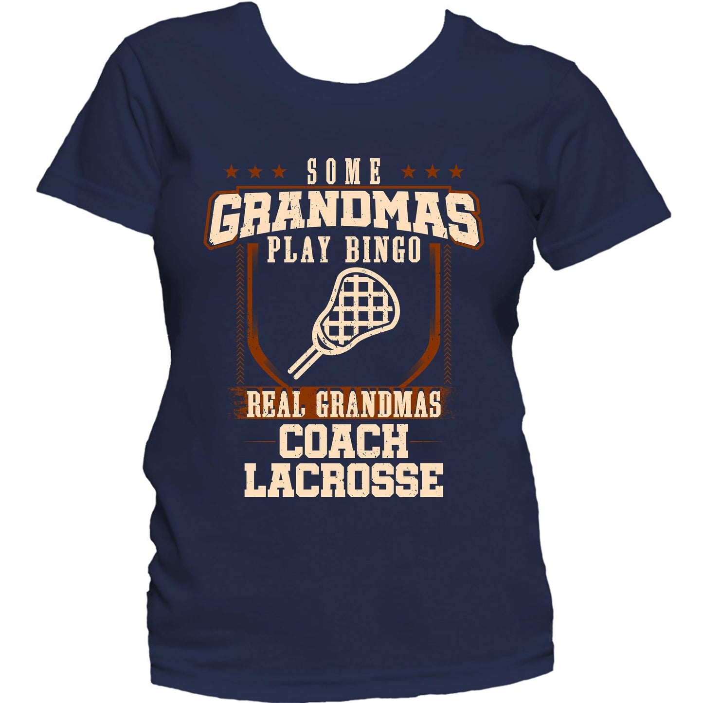 Some Grandmas Play Bingo Real Grandmas Coach Lacrosse Women's T-Shirt