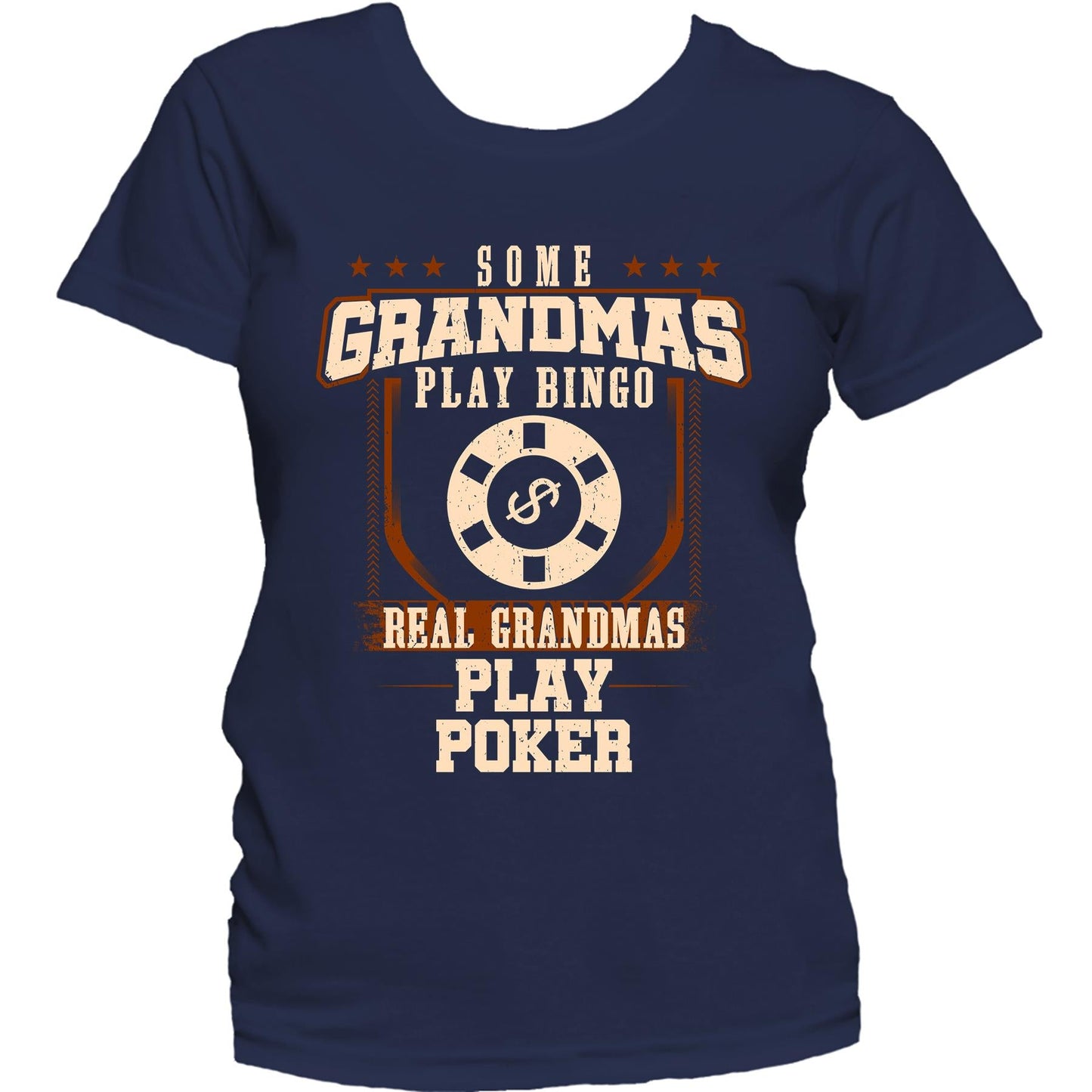Some Grandmas Play Bingo Real Grandmas Play Poker Women's T-Shirt