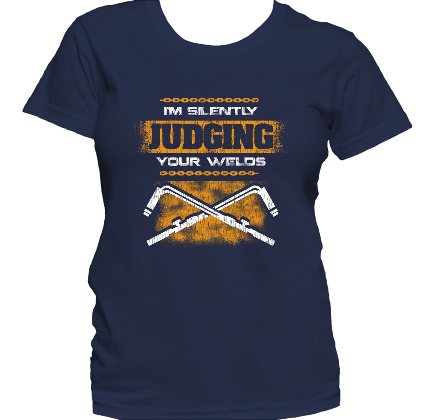 I'm Silently Judging Your Welds Funny Welder Welding Quote Women's T-Shirt