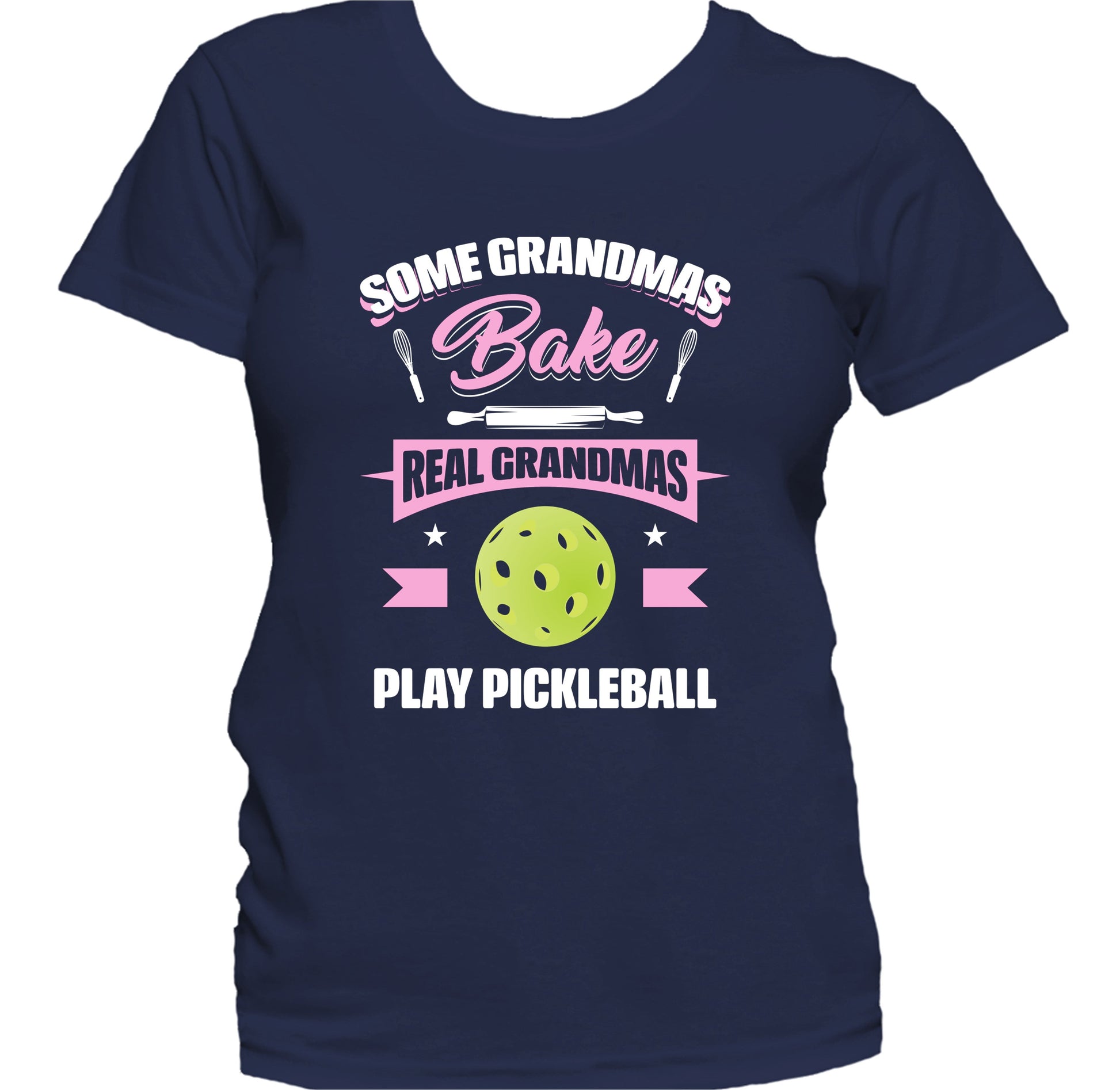 Some Grandmas Bake Real Grandmas Play Pickleball Funny Pickleball Grandma Women's T-Shirt