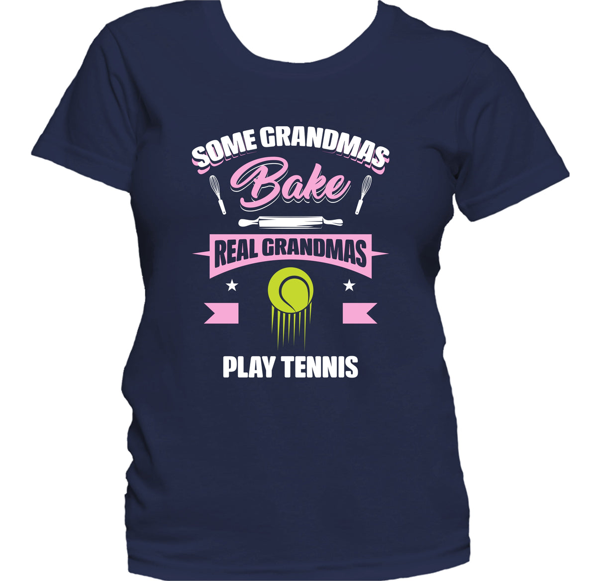 Some Grandmas Bake Real Grandmas Play Tennis Funny Tennis Grandma Women's T-Shirt