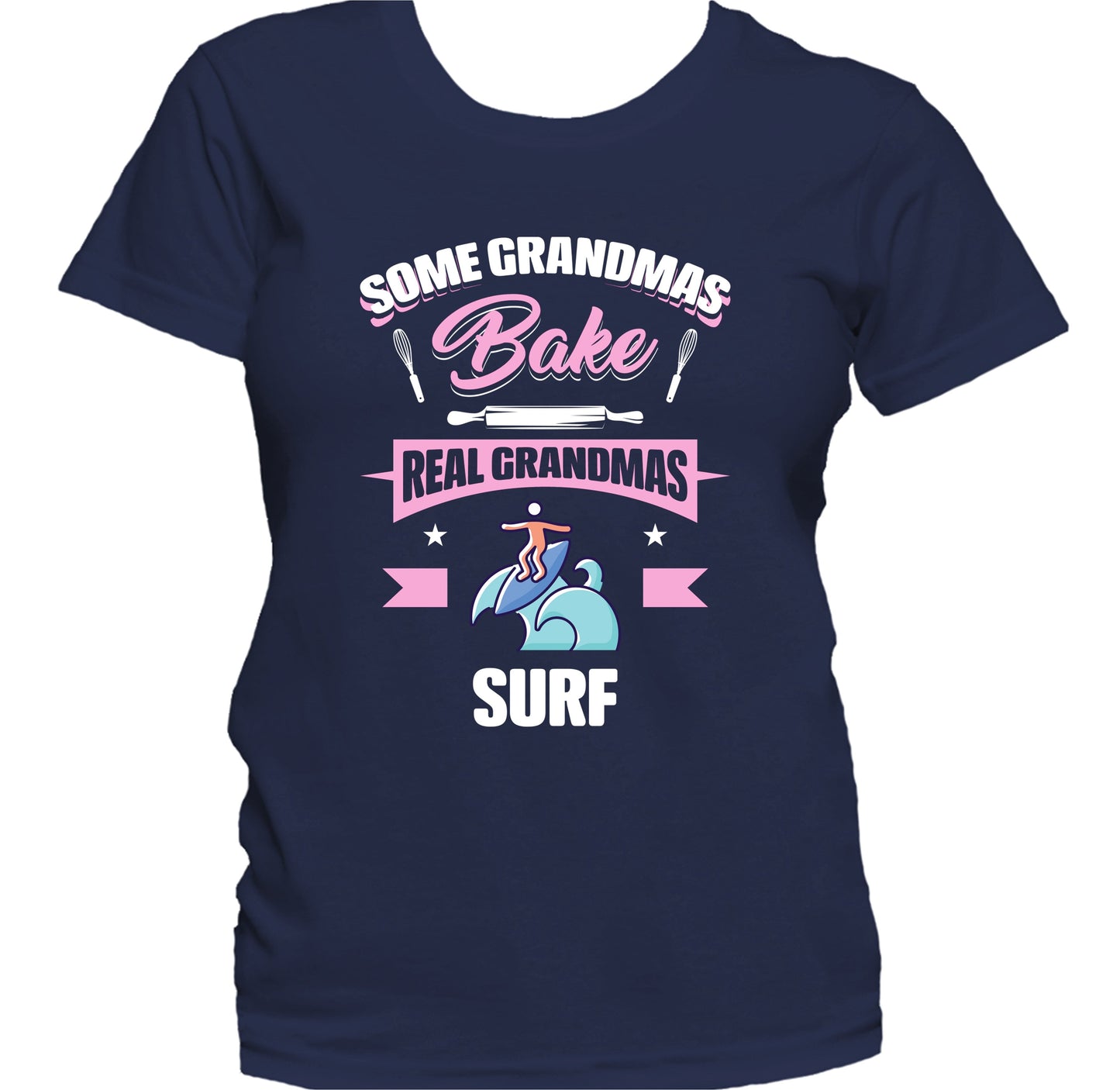 Some Grandmas Bake Real Grandmas Surf Funny Surfing Grandma Women's T-Shirt