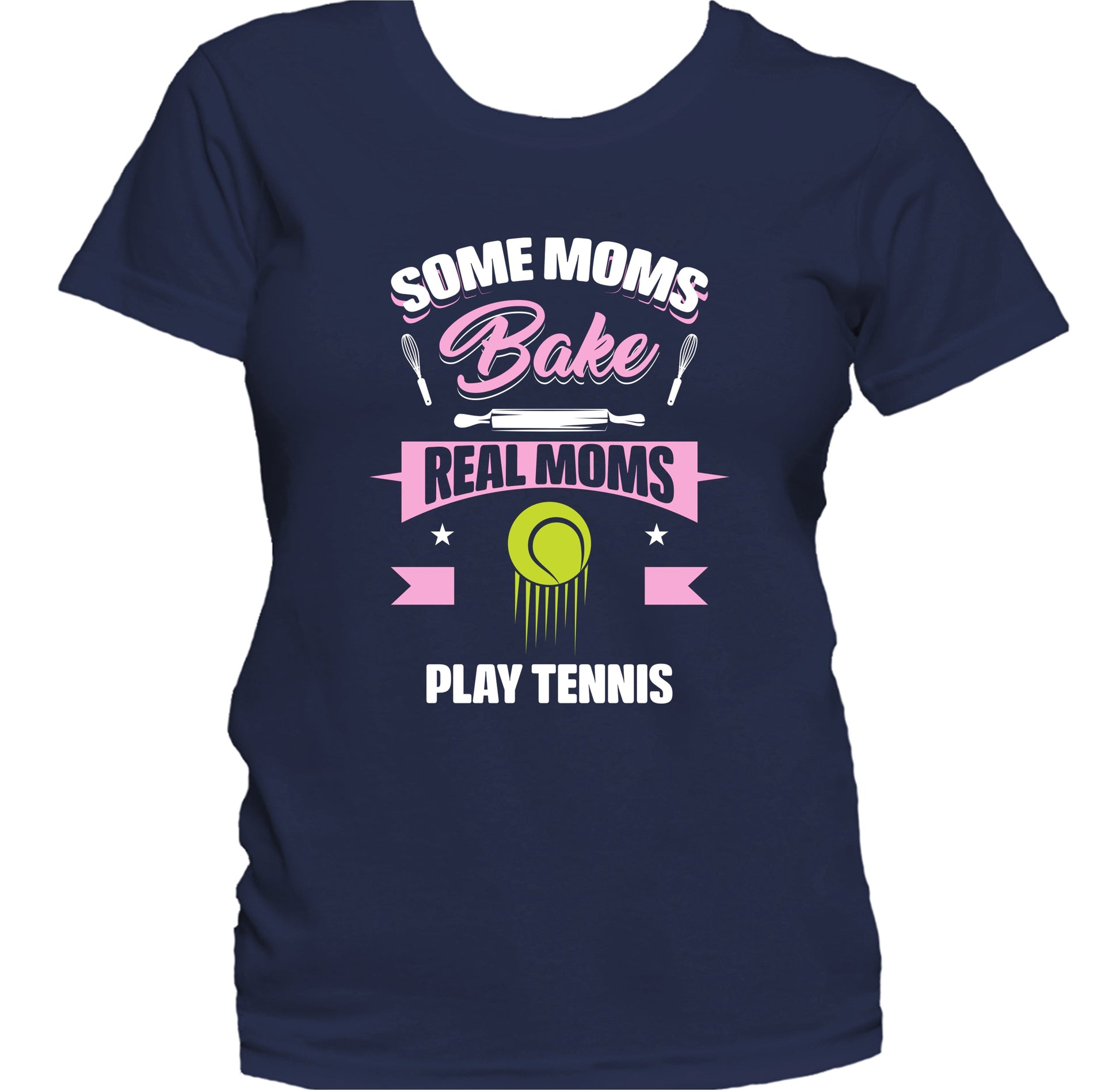 Some Moms Bake Real Moms Play Tennis Funny Tennis Mom Women's T-Shirt