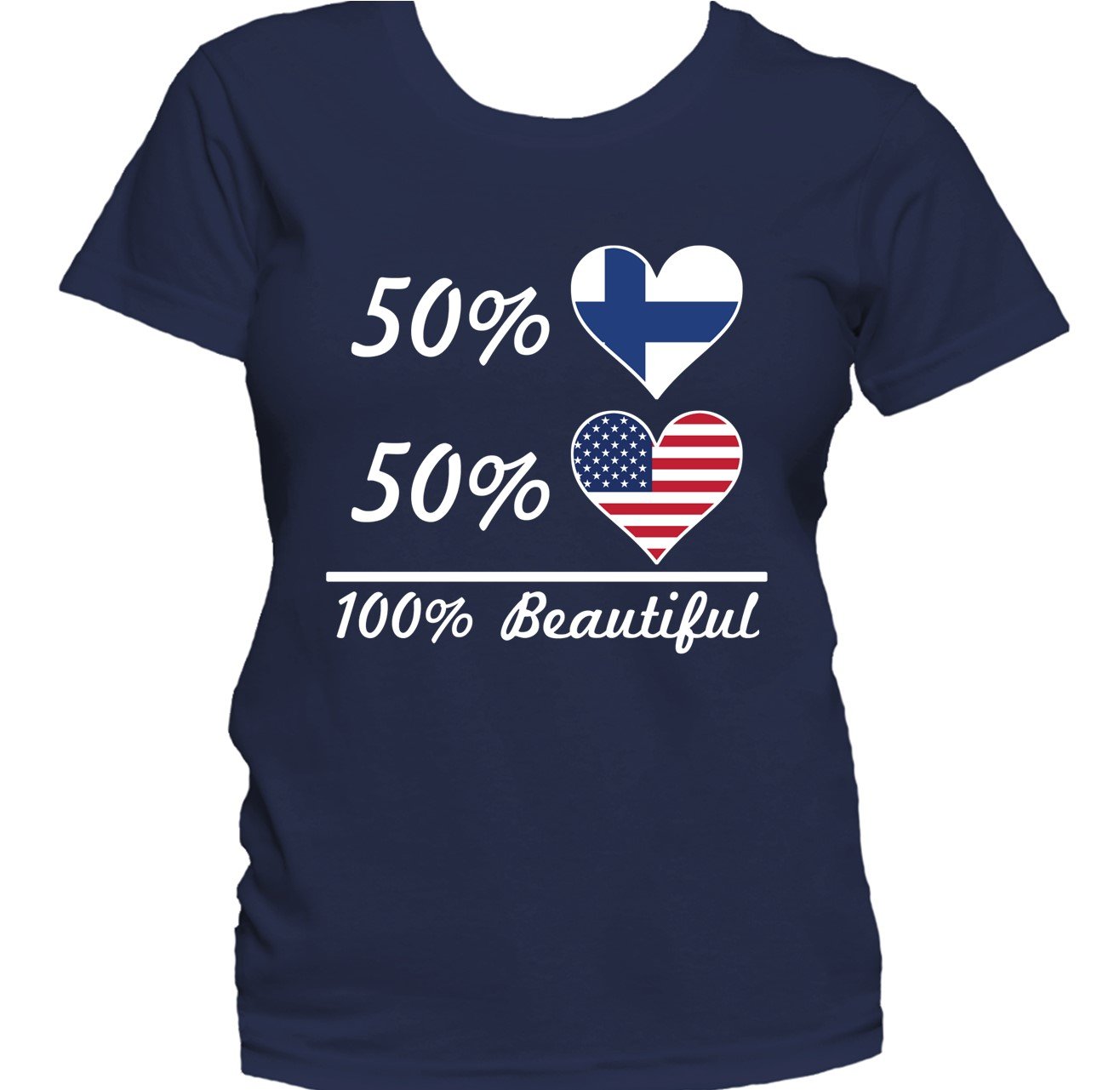 50% Finnish 50% American 100% Beautiful Women's T-Shirt