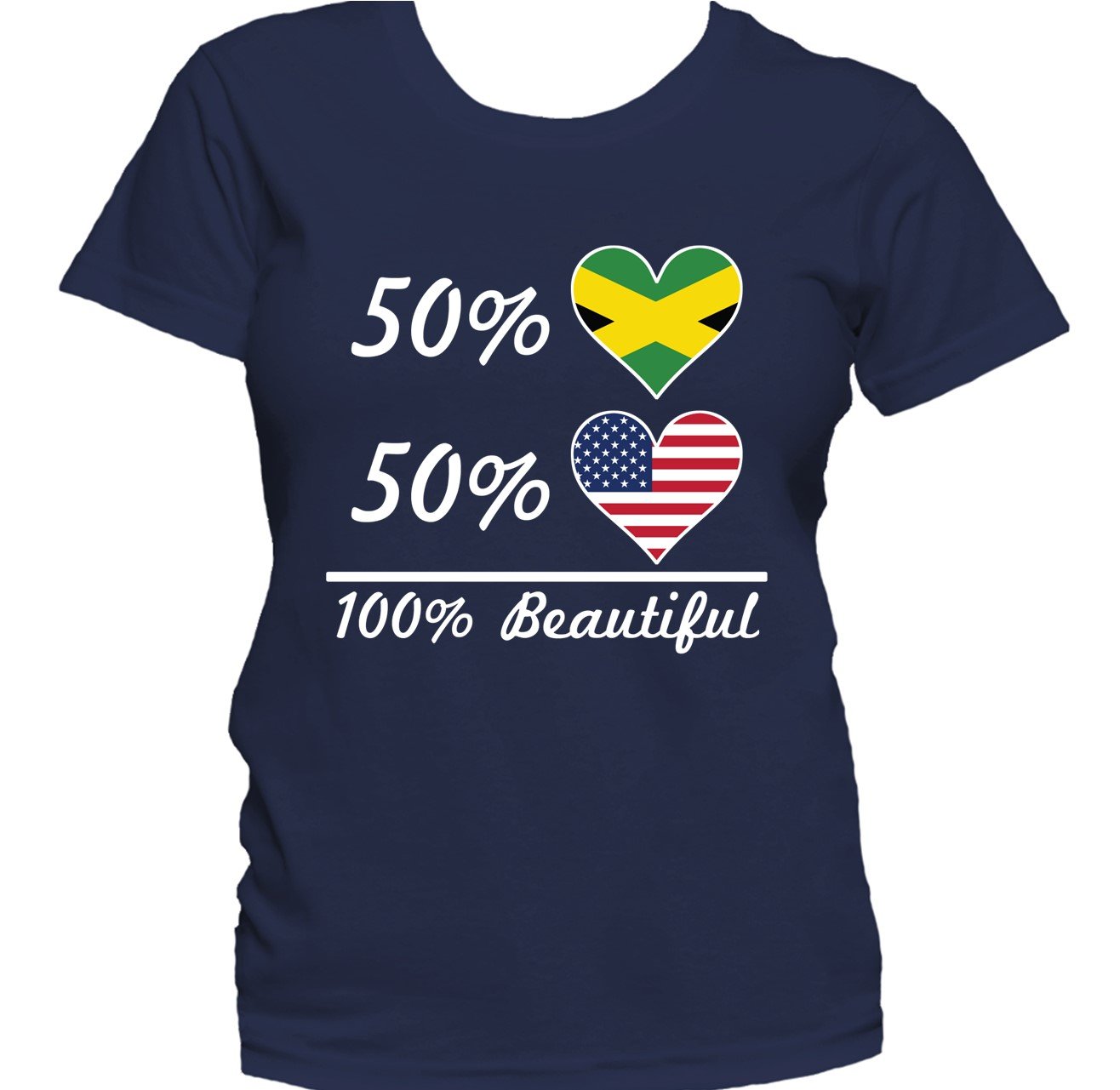 50% Jamaican 50% American 100% Beautiful Women's T-Shirt