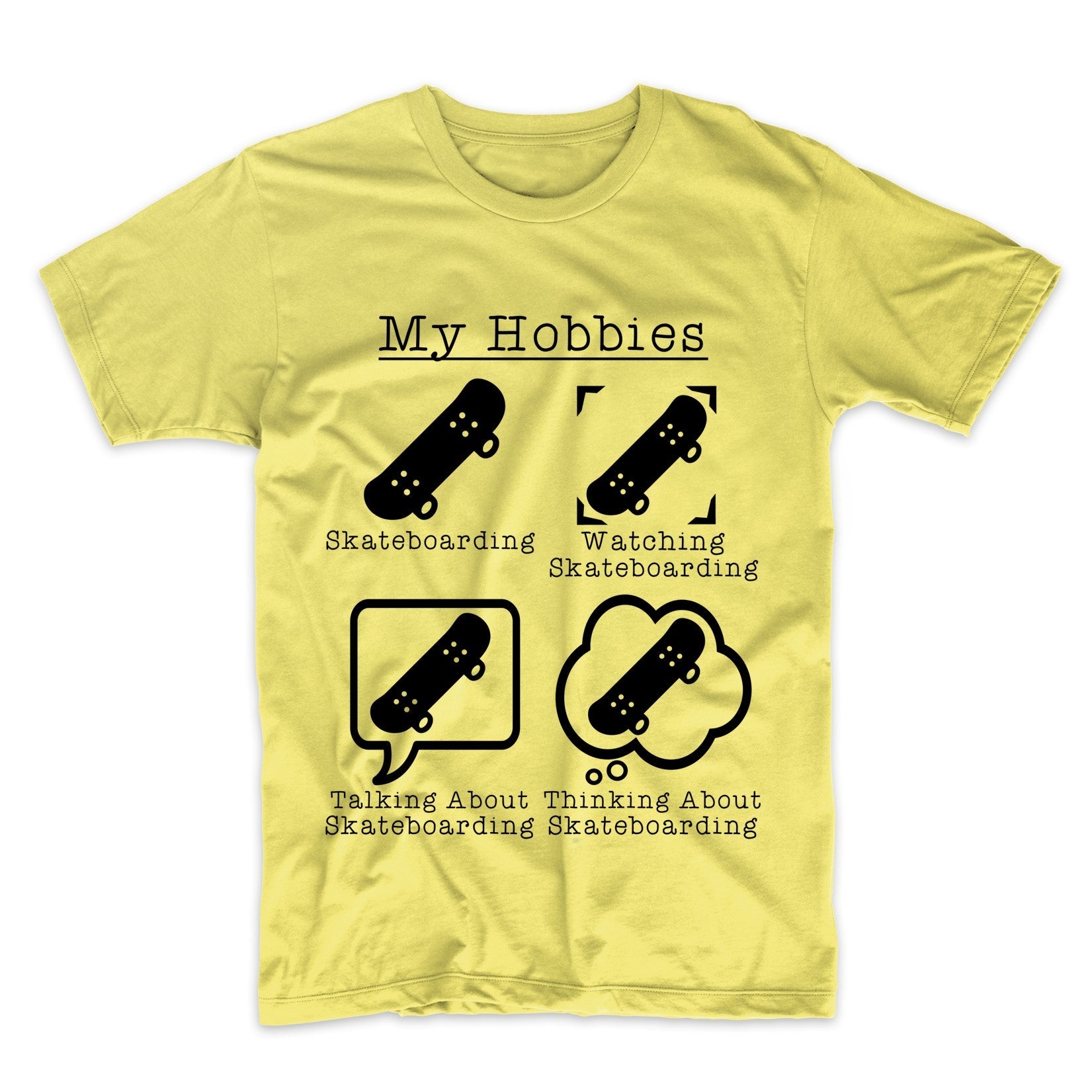 My Hobbies Skateboarding Funny Skateboarder Skateboard T-Shirt