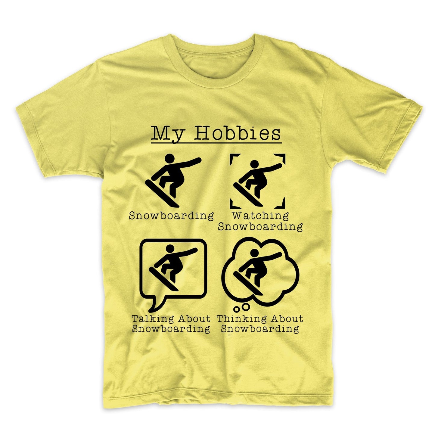 My Hobbies Snowboarding Funny Snowboarder Snowboard T-Shirt