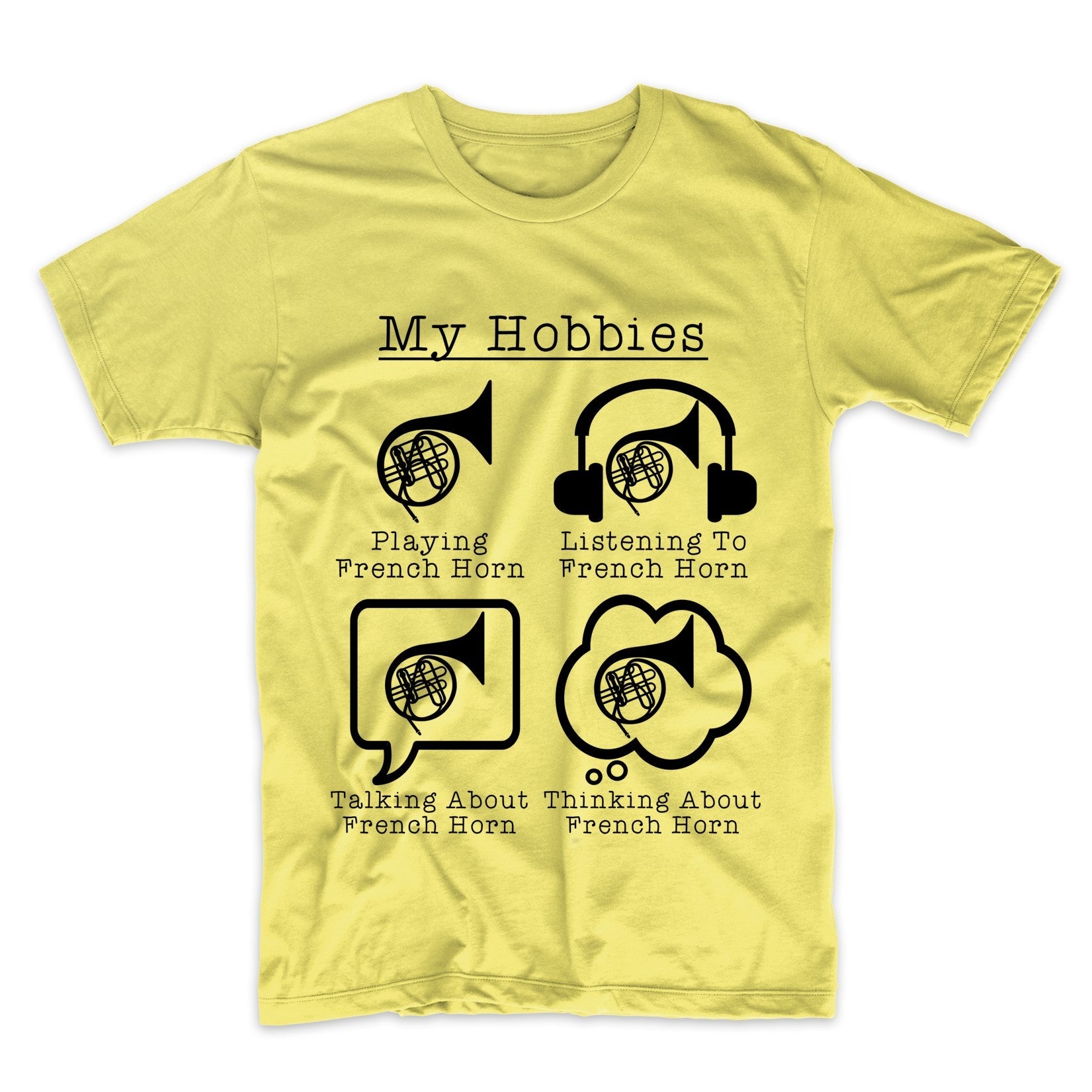 My Hobbies Playing French Horn Funny French Horn Player T-Shirt